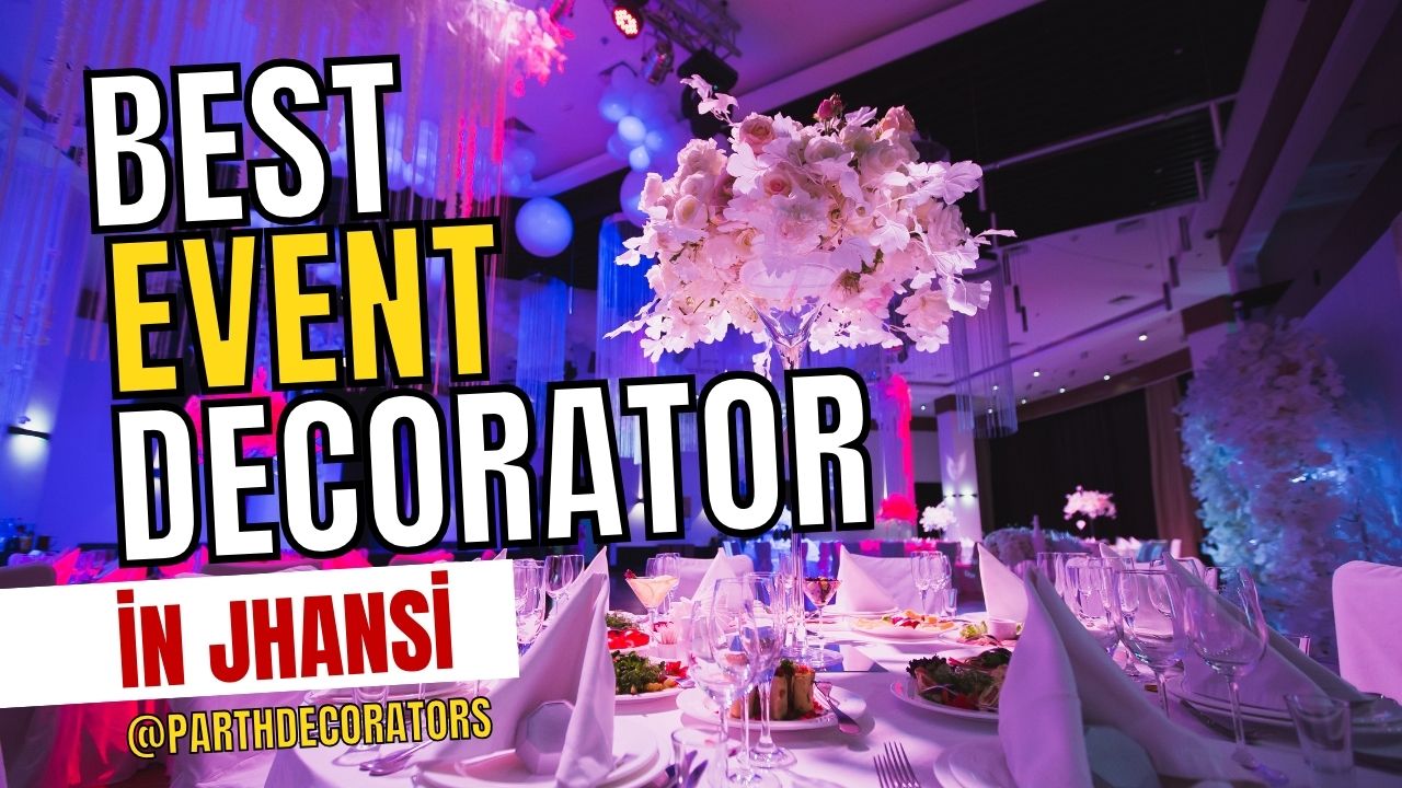 Best Event Decorators in Jhansi